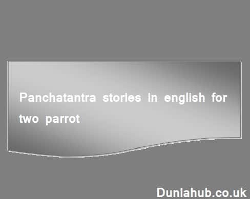 Panchatantra stories in english for two parrot 