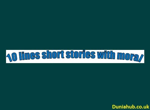 10 lines short stories with moral