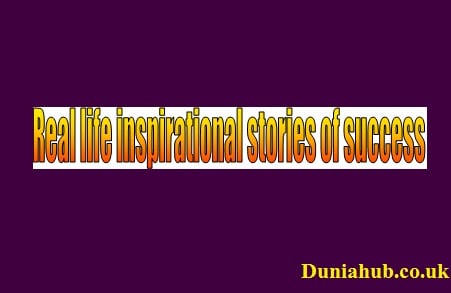 Real life inspirational stories of success