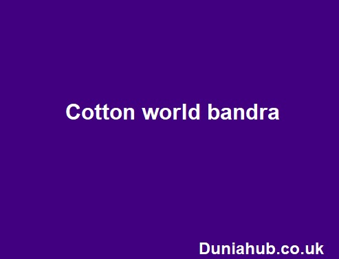 Cotton world bandra